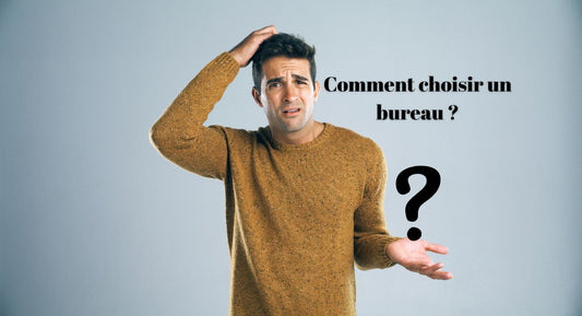 Comment choisir un bureau