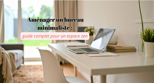 Aménager un bureau minimaliste