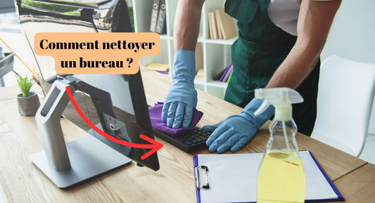 comment nettoyer un bureau