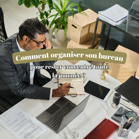 Comment organiser son bureau